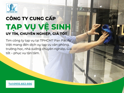 Công ty tạp vụ vệ sinh Uy tín, Chuyên nghiệp, Giá cạnh tranh