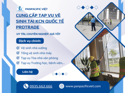 Cung Cấp Tạp Vụ Vệ Sinh Tại KCN Quốc Tế Protrade