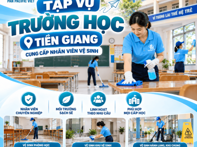 Dịch vụ Tạp Vụ Trường Học Tiền Giang Chuyên Nghiệp