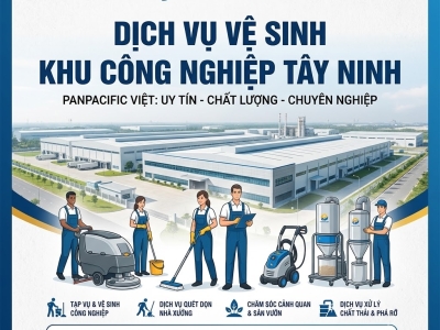 Dịch vụ vệ sinh khu công nghiệp Tây Ninh