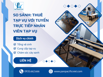 So sánh: Thuê tạp vụ với Tuyển trực tiếp nhân viên tạp vụ